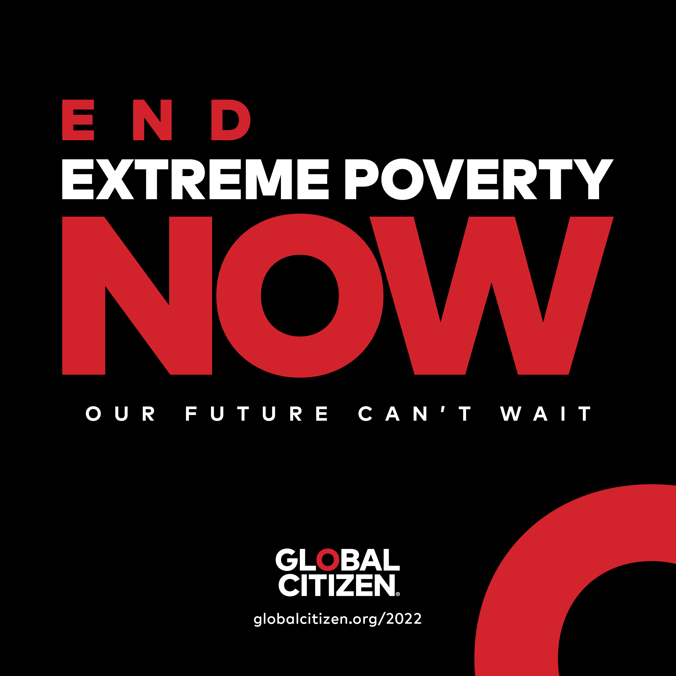 Global Citizen Launches A New Campaign –  END EXTREME POVERTY NOW — OUR FUTURE CAN’T WAIT