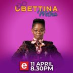 e.tv Introduces uBettina Wethu On Tuesday 11th of April At 8.30PM